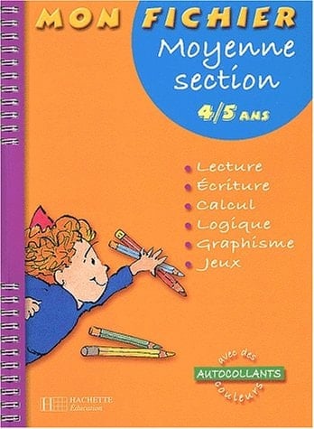 Mon fichier Moyenne Section Lecture, écriture, calcul, logique, graphisme, jeux - Avec des autocollants couleurs