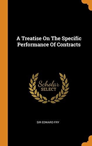 A Treatise on the Specific Performance of Contracts