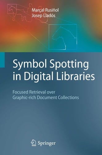 Symbol Spotting in Digital Libraries Focused Retrieval over Graphic-rich Document Collections