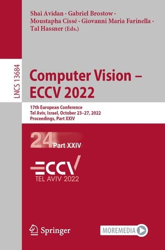 Computer Vision – ECCV 2022 17th European Conference, Tel Aviv, Israel, October 23–27, 2022, Proceedings, Part XXIV