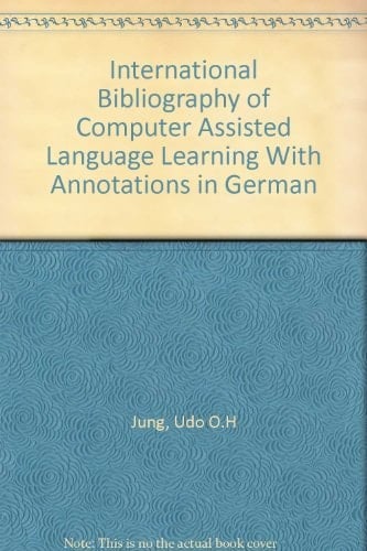 An International Bibliography of Computer-assisted Language Learning with Annotations in German