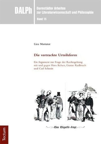 Die Vertrackte Urteilsform: Ein Argument Zur Frage Der Rechtsgeltung Mit Und Gegen Hans Kelsen, Gustav Radbruch Und Carl Schmitt (German Edition)