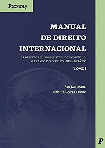 Manual de direito internacional Os direitos fundamentais do indivíduo, o Estado e o direito humanitário