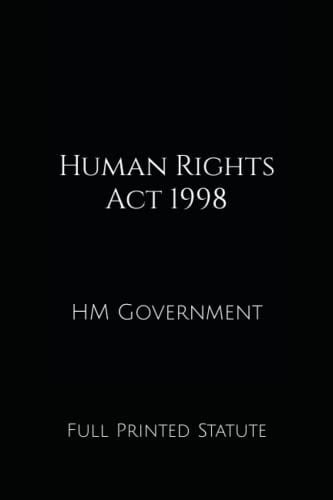 Human Rights Act 1998: Full Printed Statute