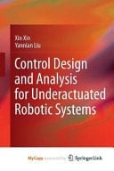 Control Design and Analysis for Underactuated Robotic Systems