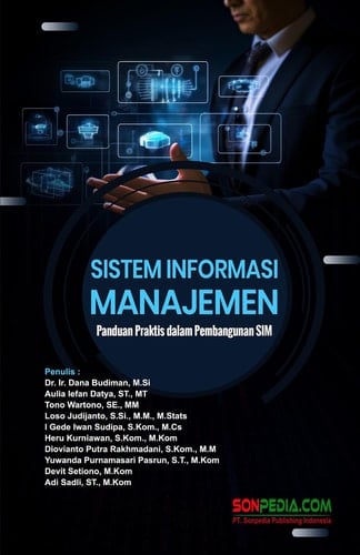 Sistem Informasi Manajemen: Panduan Praktis dalam Pembangunan Sistem Informasi Manajemen