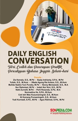 Daily English Conversation : Teori, Contoh dan Penerapan Praktik Percakapan Bahasa Inggris Sehari-hari