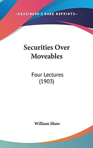 Securities Over Moveables: Four Lectures (1903)