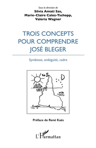 Trois concepts pour comprendre José Bleger symbiose, ambiguïté, cadre