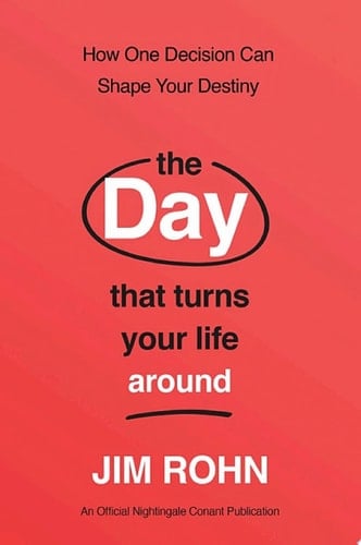 The Day that Turns Your Life Around How One Decision Can Shape Your Destiny