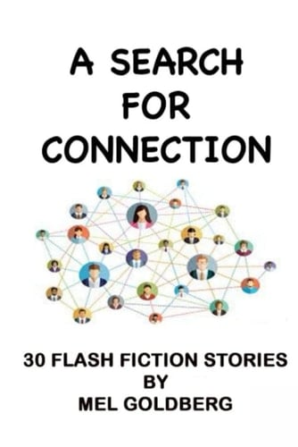A SEARCH FOR CONNECTION: 30 FLASH FICTION STORIES