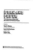 Work and Power: The Liberation of Work and the Control of Political Power (Sage Studies in International Sociology)