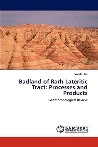 Badland of Rarh Lateritic Tract Processes and Products