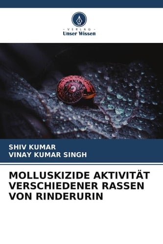 MOLLUSKIZIDE AKTIVITÄT VERSCHIEDENER RASSEN VON RINDERURIN (German Edition)
