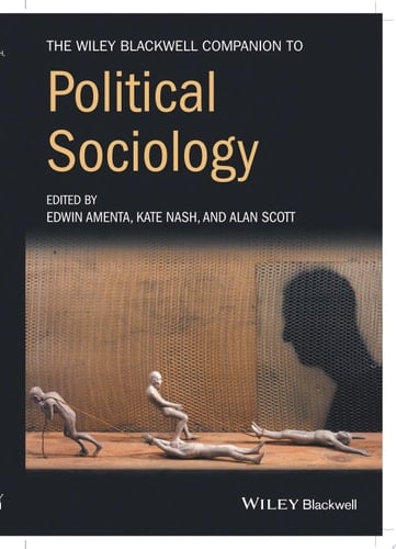 The Wiley-Blackwell Companion to Political Sociology