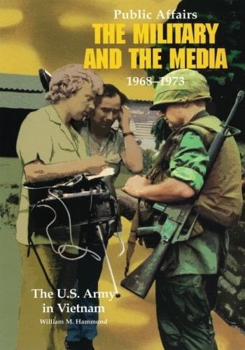 Public Affairs The Military and the Media, 1968-1973