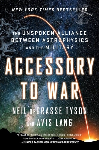 Accessory to War The Unspoken Alliance Between Astrophysics and the Military