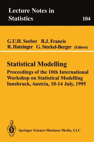 Statistical Modelling Proceedings of the 10th International Workshop on Statistical Modelling Innsbruck, Austria, 10–14 July, 1995