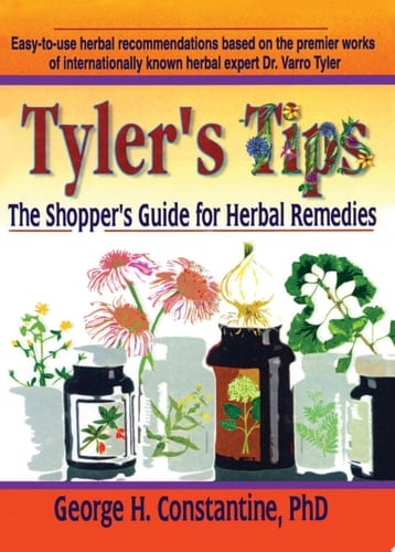 Tyler's Tips The Shopper's Guide for Herbal Remedies