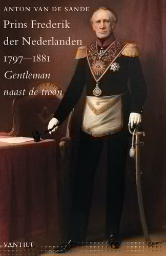 Prins Frederik der Nederlanden, 1797-1881 gentleman naast de troon