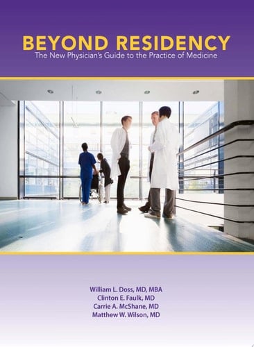 Beyond Residency The New Physician’s Guide to the Practice of Medicine