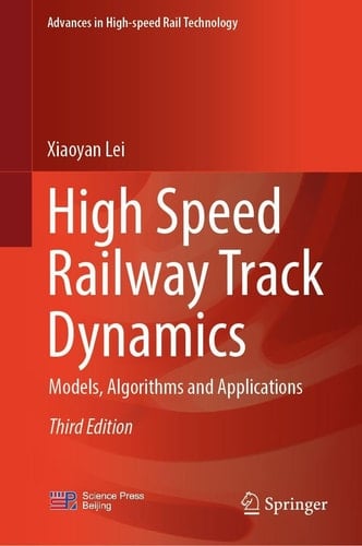 High Speed Railway Track Dynamics Models, Algorithms and Applications