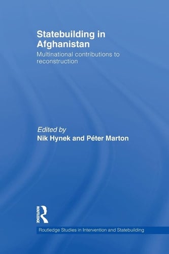 Statebuilding in Afghanistan Multinational Contributions to Reconstruction