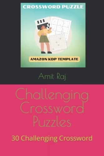 Challenging Crossword Puzzles: 30 Challenging Crossword
