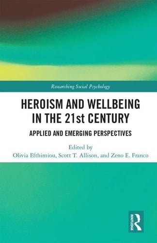 Heroism and Wellbeing in the 21st Century Applied and Emerging Perspectives