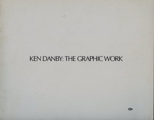 Ken Danby The Graphic Work : Lithographs and Serigraphs