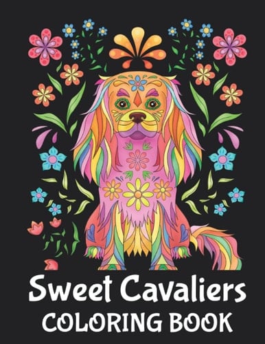 Cavalier King Charles Spaniel Dogs Adult Coloring Book: Original Drawings and Illustrations | 50 Cute Cavalier Pages to Colour (The Dog Designs Coloring Books)