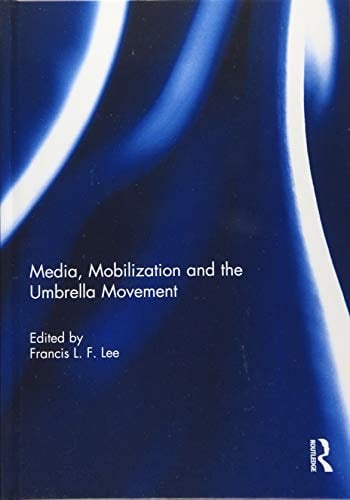 Media, Mobilization and the Umbrella Movement