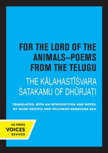 For the Lord of the Animals-Poems from The Telugu The Kalahastisvara Satakamu of Dhurjati