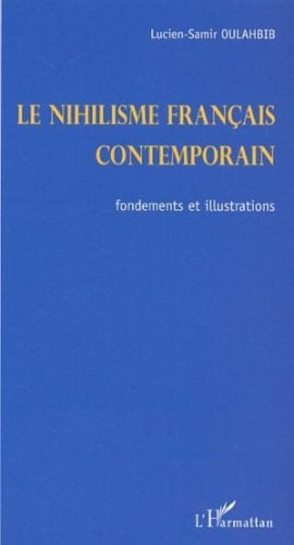 Le nihilisme français contemporain fondements et illustrations