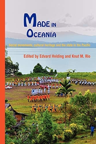 Made in Oceania Social Movements, Cultural Heritage and the State in the Pacific