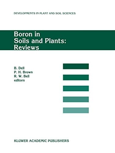 Boron in Soils and Plants: Reviews Invited review papers for Boron97, the International Symposium on ‘Boron in Soils and Plants’, held at Chiang Mai, Thailand , 7–11 September 1997
