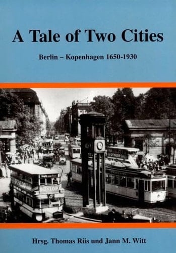 A tale of two cities Berlin - Kopenhagen 1650 - 1930