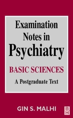Examination Notes in Psychiatry - Basic Sciences A Postgraduate Text