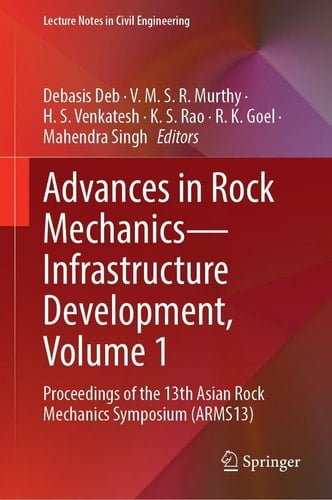 Advances in Rock Mechanics—Infrastructure Development, Volume 1 - Proceedings of the 13th Asian Rock Mechanics Symposium (ARMS13)