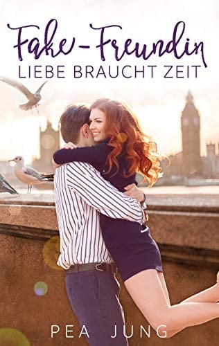 Fake-Freundin Liebe braucht Zeit