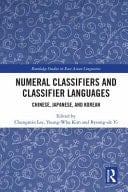 Numeral Classifiers and Classifier Languages Chinese, Japanese, and Korean