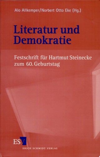 Literatur und Demokratie Festschrift für Hartmut Steinecke zum 60. Geburtstag
