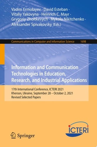 Information and Communication Technologies in Education, Research, and Industrial Applications