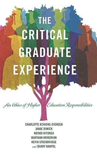The Critical Graduate Experience An Ethics of Higher Education Responsibilities