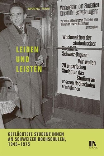 Leiden und leisten geflüchtete Student:innen an Schweizer Hochschulen, 1945-1975