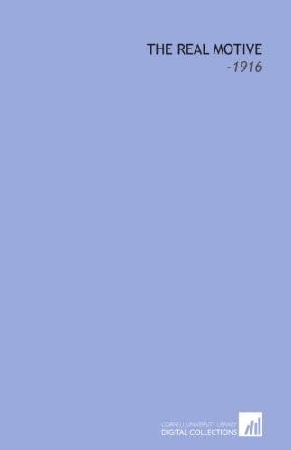 The Real Motive: -1916