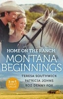 Home on the Rach: Montana Beginnings/Finding Family... and Forever?/Her Stubborn Cowboy/His Ranch Or Hers