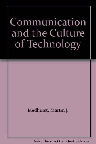 Communication and the Culture of Technology