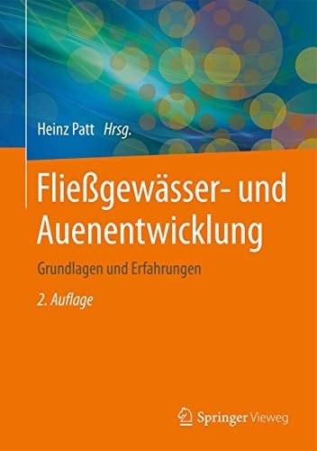 Fließgewässer- und Auenentwicklung Grundlagen und Erfahrungen