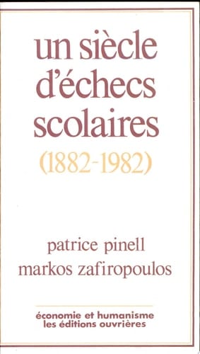 Un siècle d'échecs scolaires (1882-1982)